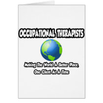 Occ Therapists...Making World a Better Place cards