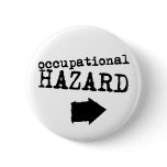 Occupational Hazard Button