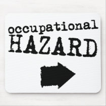 Occupational Hazard Mousepad