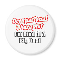 Occupational Therapist...Kind of a Big Deal Refrigerator Magnets