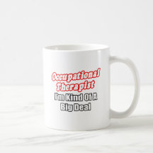 Occupational Therapist...Kind of a Big Deal Mugs