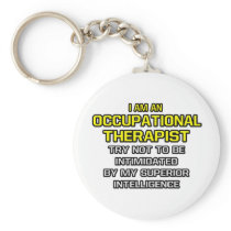 Occupational Therapist...Superior Intelligence keychains