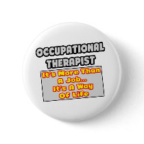 Occupational Therapist...Way of Life buttons