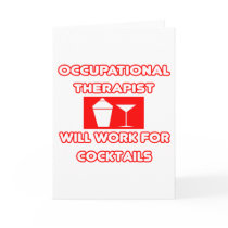Occupational Therapist...Will Work For Cocktails cards