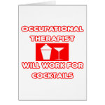 Occupational Therapist Will Work For Cocktails Cards Occupational Therapist Will Work For Cocktails Cards