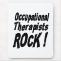 Occupational Therapists Rock! Mousepad