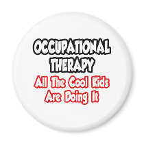 Occupational Therapy...All The Cool Kids magnets