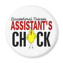 OCCUPATIONAL THERAPY ASSISTANT’S CHICK magnets by professiongifts OCCUPATIONAL THERAPY ASSISTANT’S CHICK magnets