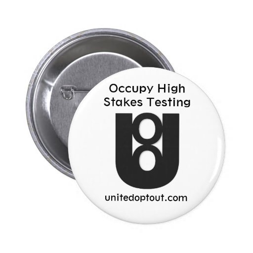 Occupy High Stakes Testing Button