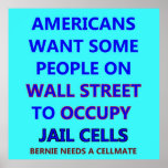 Occupy Jail Cells, Wall Street Bankers need to go  Print