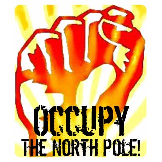 Occupy The North Pole T Shirt shirt