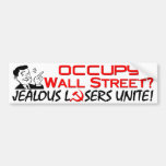 Occupy Wall Street? Jealous Losers Unite! Bumper Sticker