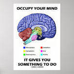 Occupy Your Mind It Gives You Something To Do Poster