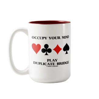 Occupy Your Mind Play Duplicate Bridge zazzle_mug
