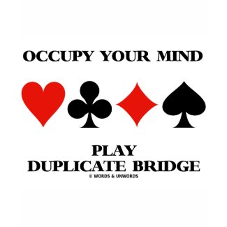Occupy Your Mind Play Duplicate Bridge zazzle_shirt