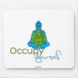 Occupy Yourself Mouse Pads