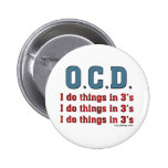 OCD I Do Things in 3's Pinback Buttons