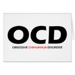 OCD - Obsessive Chihuahua Disorder cards