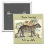 Ocelot (variety) pinback buttons