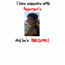 October 2007 018, I love someone with, Asperger... t-shirts by jacqui2006 October 2007 018, I love someone with, Asperger... t-shirts