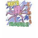 Octopus Here Comes Trouble Dark T Shirt