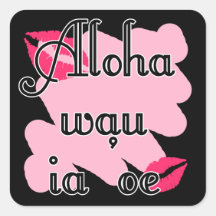 Oe del ia del wau de la hawaiana '- Hawaiian te am Calcomanía Cuadradas Personalizadas