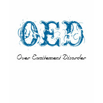 OED - Over Excitement Disorder t-shirts by jbmuffin OED - Over Excitement Disorder t-shirts