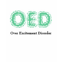 OED - Over Excitement Disorder t-shirts by jbmuffin OED - Over Excitement Disorder t-shirts