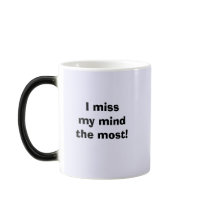 Of all the things I've lost . . . Coffee Mug