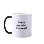 Of all the things I've lost . . . Coffee Mug