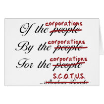 Of, By, For the Corporations Greeting Cards