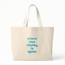 Of course I know everything I'm 18! Tote Bag