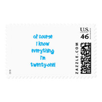 Of course I know everything I'm 21! Postage Stamps