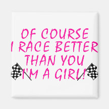 Of Course I Race Better Than  You Magnet