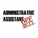 Off Duty Admin Assist t-shirts by hdowney Off Duty Admin Assist t-shirts