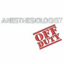 Off Duty Anesthesiologist embroidered shirts