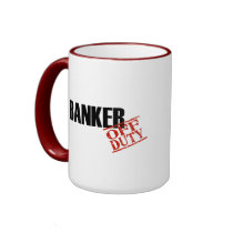 Off Duty Banker mugs by NotWorking Off Duty Banker mugs