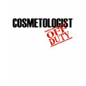 Off Duty Cosmetologist t-shirts by NotWorking Off Duty Cosmetologist t-shirts