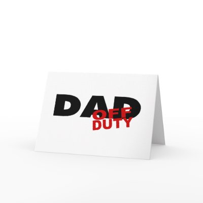 Off Duty Dad (Blk) Greeting Cards by TeeZazzle