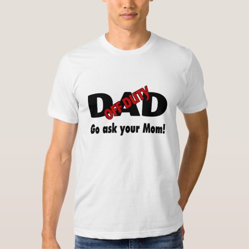 go ask dad shirt