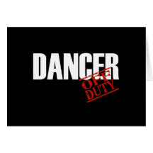 OFF DUTY DANCER DARK GREETING CARDS