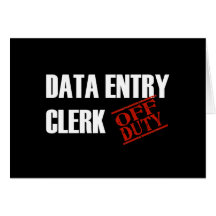 OFF DUTY DATA ENTRY CLERK DARK CARD