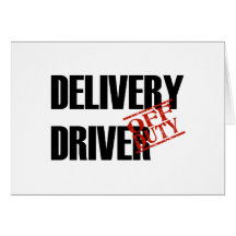 OFF DUTY DELIVERY DRIVER LIGHT GREETING CARD