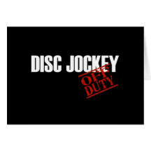 OFF DUTY DISC JOCKEY DARK GREETING CARD