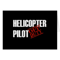 OFF DUTY HELICOPTER PILOT DARK GREETING CARDS
