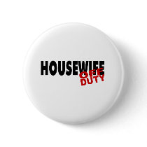 Off Duty Housewife (Blk) Button