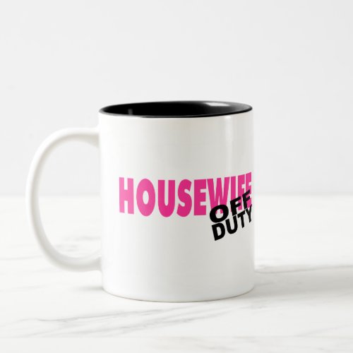 Off Duty Housewife (Pink) Coffee Mugs