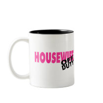 Off Duty Housewife (Pink) Coffee Mugs