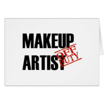 OFF DUTY MAKEUP ARTIST LIGHT GREETING CARD