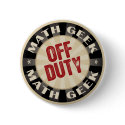 Off Duty Math Geek buttons